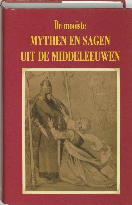De Mooiste Mythen En Sagen Uit De Middeleeuwen - Onbekend