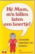 Hé mam, m'n billen laten een boertje ! - Diverse