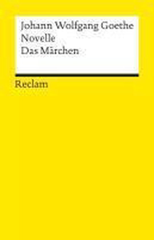 Novelle. Das Märchen - Johann Wolfgang Goethe, Ernst Von Reusner