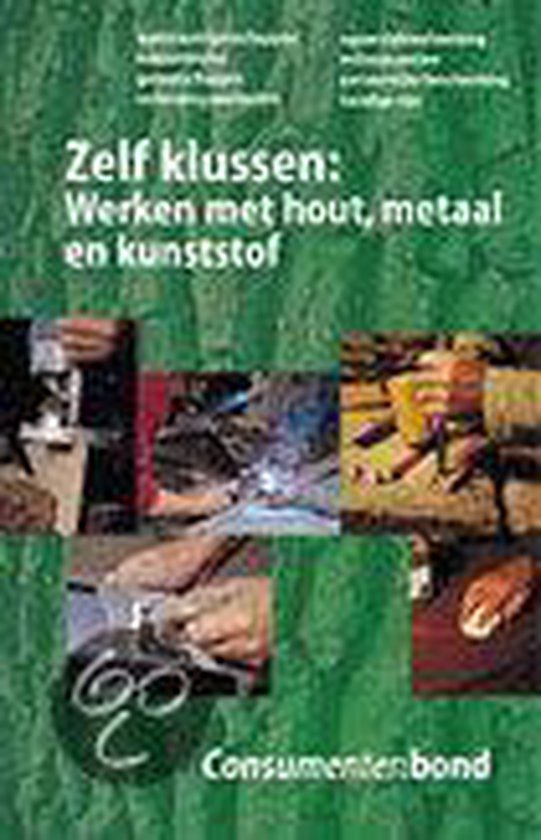 Zelf klussen:werken met hout,metaal cons - Auteur Onbekend