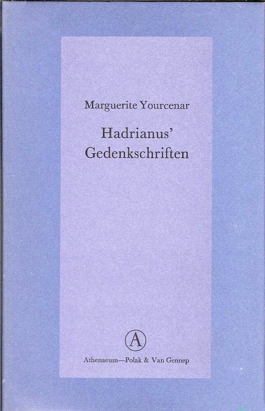 Hadrianus' gedenkschriften - M. Yourcenar