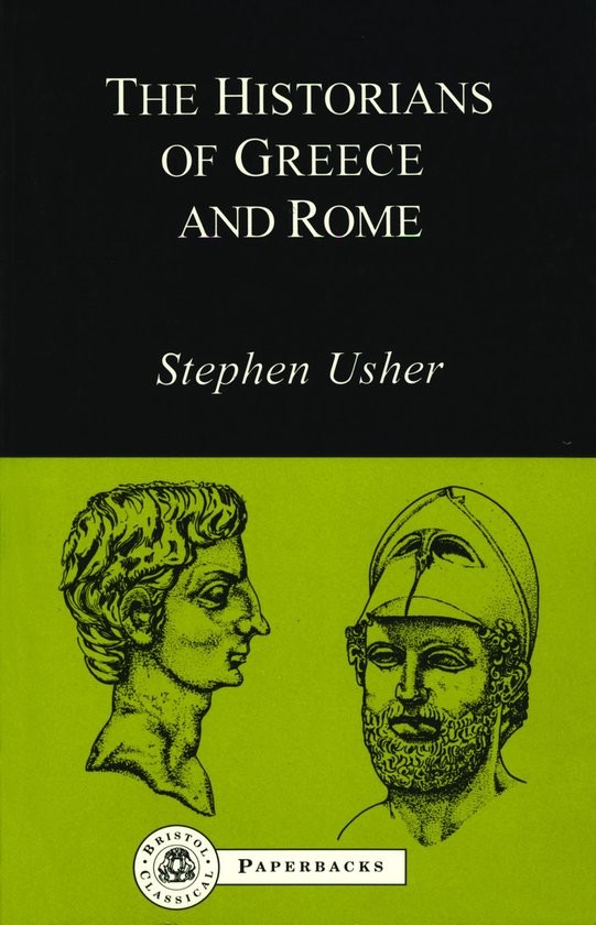 The Historians of Greece and Rome - Stephen Usher