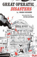 Great Operatic Disasters - Hugh Vickers