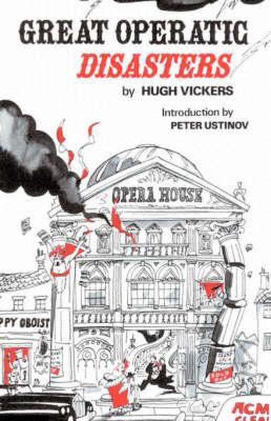 Great Operatic Disasters - Hugh Vickers