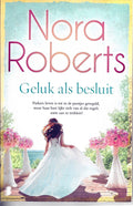Geluk als besluit - boek - Nora Roberts