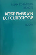 KERNTHEMA'S VAN DE POLITICOLOGIE - M. van Schendelen
