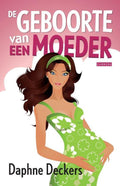 De geboorte van een moeder - Daphne Deckers, geen