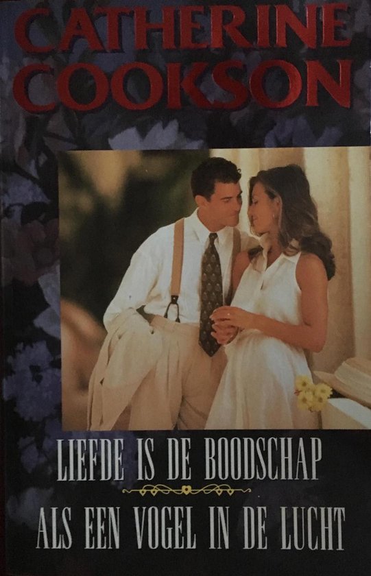 Liefde is de boodschap ; Als een vogel in de lucht - Catherine Cookson
