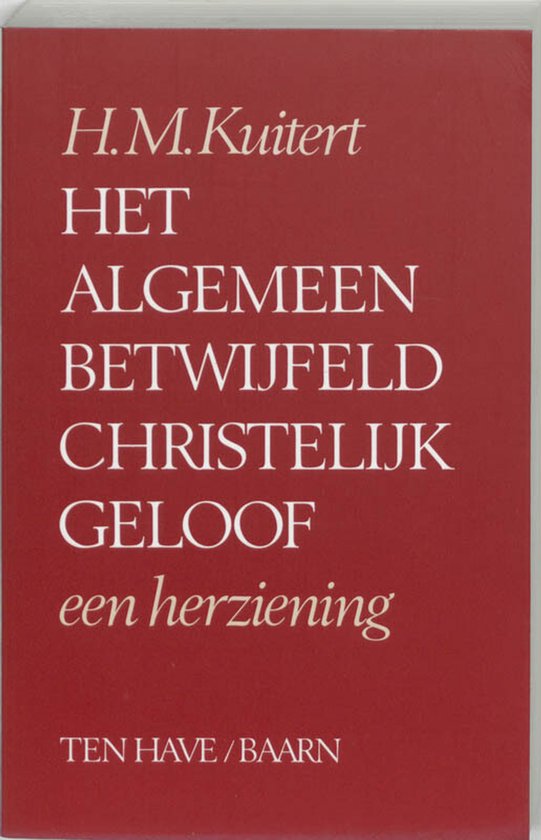 Het algemeen betwijfeld christelijk geloof - H.M. Kuitert