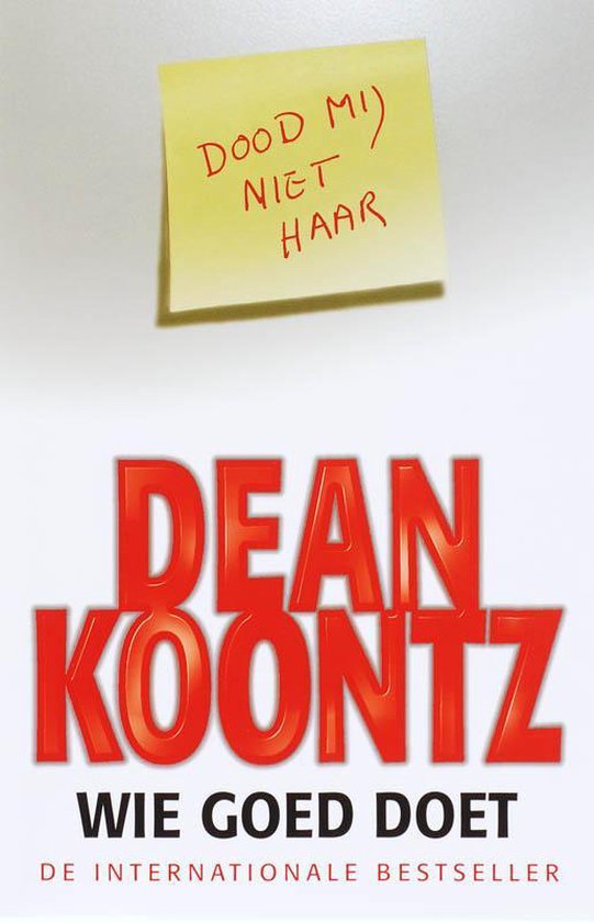 Wie Goed Doet - Dean Koontz, Jan Mellema