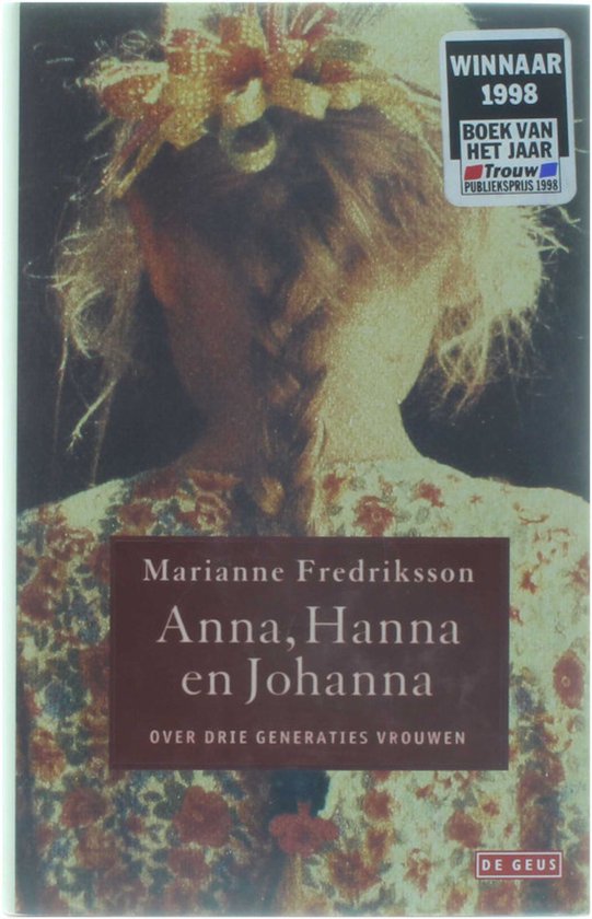 Anna, Hanna en Johanna - Marianne Fredriksson - Marianne Fredriksson, geen