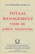 TOTAAL MANAGEMENT VOOR DE JAREN NEGENTIG - Lou Mobley, Kate MacKeown