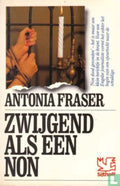 Zwijgend als een non - Antonia Fraser
