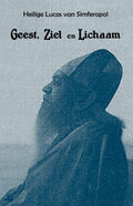 Geest, ziel, lichaam - H. Lucas Van Simferopol Voino - yasenetsky, Heilige Lucas van Simferopol