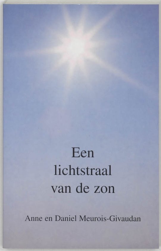 Een Lichtstraal Van De Zon - Anne Meurois - Givaudan, DaniËL Meurois - Givaudan