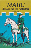 Marc de zoon van een roofridder 1 : De Vlucht - G. Van Essen