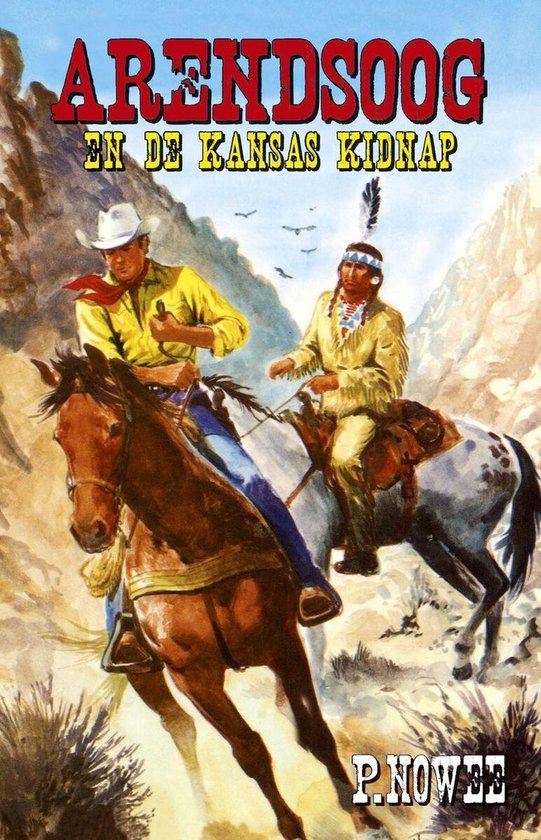 Arendsoog 56: Arendsoog en de Kansas - Kidnap - Paul Nowee, Herry Behrens