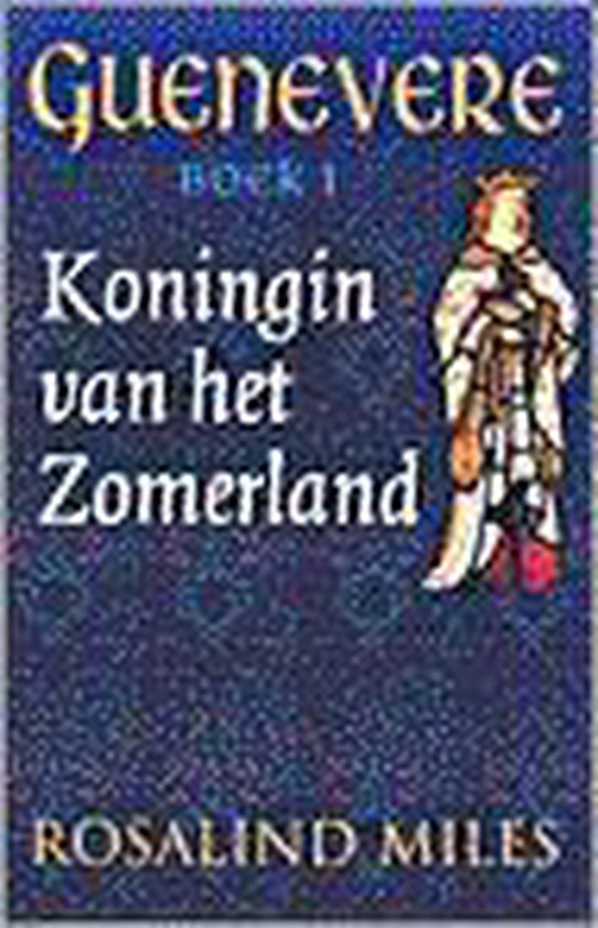 Guenevere Boek 1 Koningin Van Zomerland - Rosalind Miles