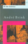 On The Contrary - André Brink