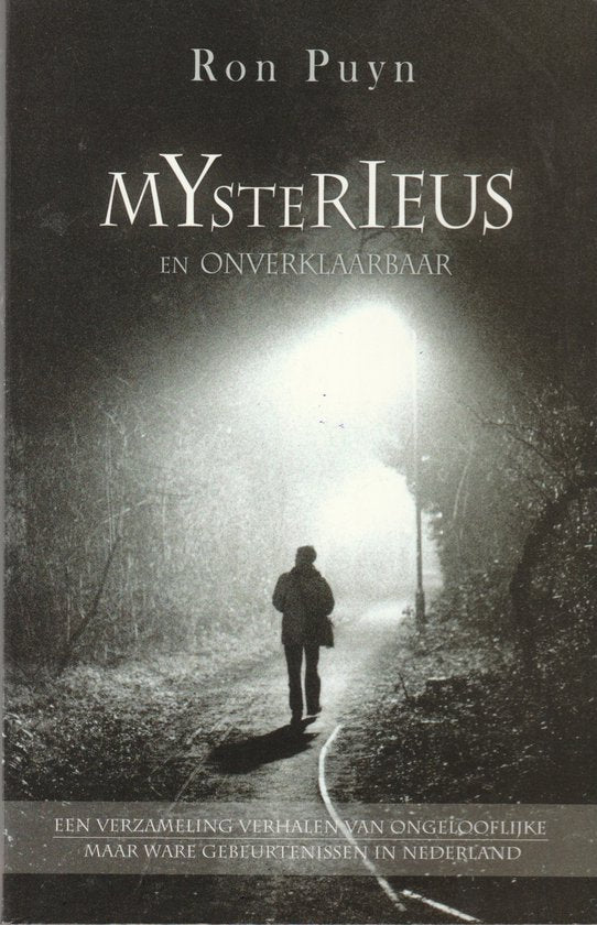 Mysterieus en onverklaarbaar. - Ron Puyn