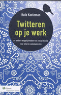 Twitteren op je werk - Huib Koeleman