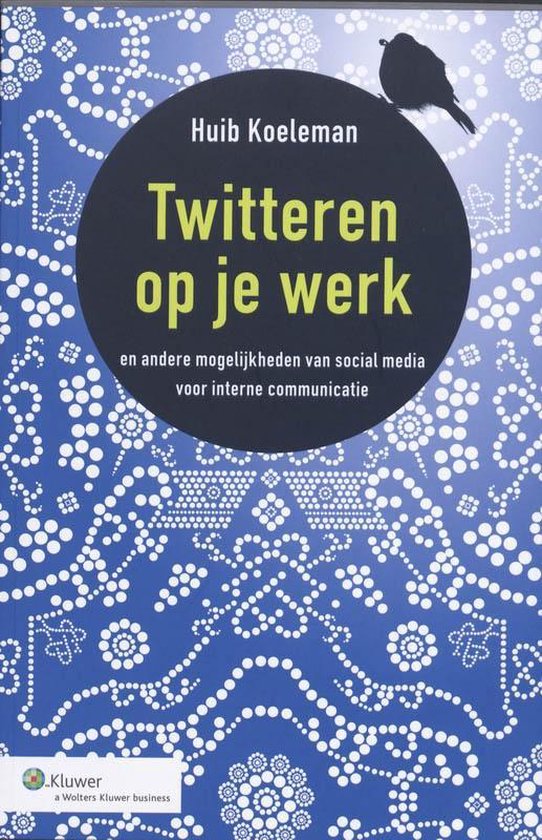 Twitteren op je werk - Huib Koeleman