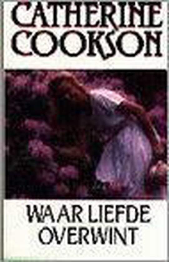 Waar liefde overwint - Catherine Cookson