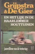 Grijpstra en de Gier en het lijk in de Haarlemmer Houttuinen - Janwillem van de Wetering