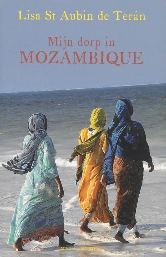 Mijn Dorp In Mozambique - Lisa St. Aubin De Téran