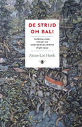 De strijd om Bali - Anne - Lot Hoek