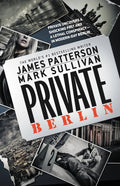 Private Berlin - James Patterson, Mark Sullivan