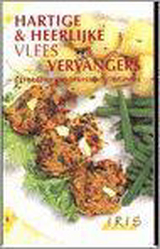 Hartige En Heerlijke Vleesvervangers - Janssen I., Jan Stevens
