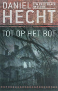 Tot op het bot - Daniel Hecht
