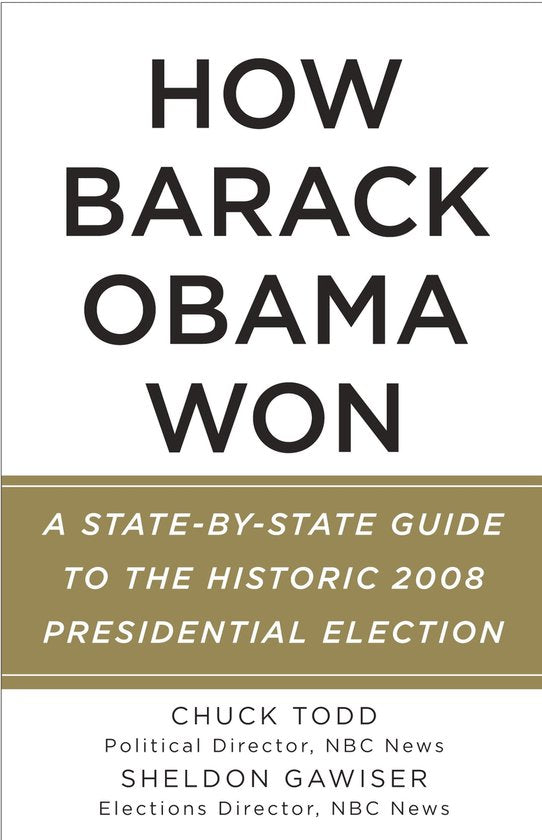 How Barack Obama Won - Chuck Todd, Sheldon Gawiser