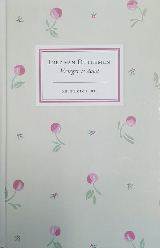 Vroeger is dood - Inez van Dullemen