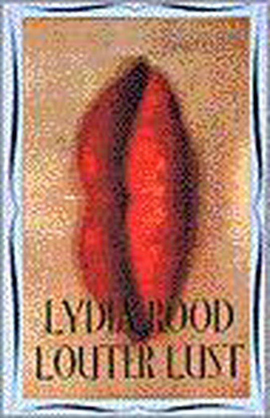 Louter lust - Lydia Rood