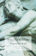 Vang Me Als Ik Val - Nicci French