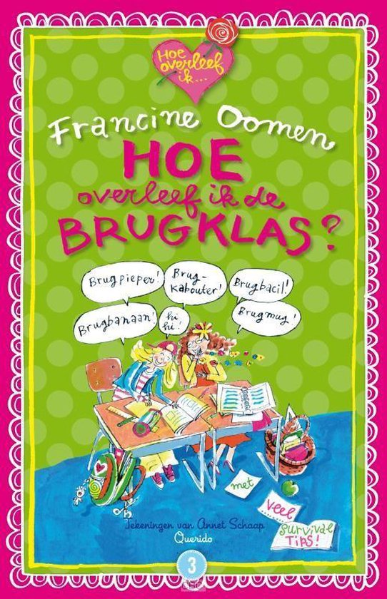 Hoe overleef ik 3 - Hoe overleef ik de brugklas? - Francine Oomen, Annet Schaap