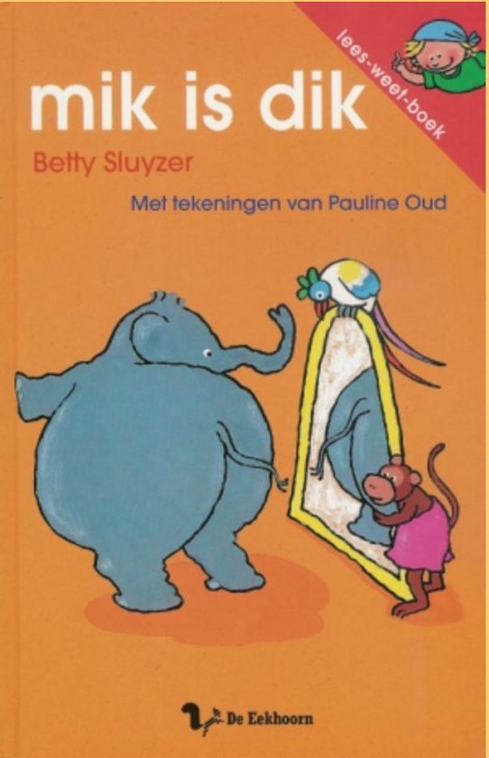 mik is dik - lees - weet - boek - B. Sluyzer, geen
