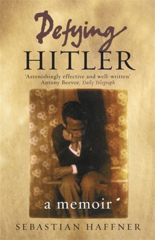 Defying Hitler - Sebastian Haffner, Robert Whitfield
