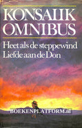 Konsalik Omnibus - Heet als de steppewind & Liefde aan de Don - Heinz G. Konsalik