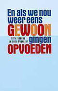 En Als We Weer Eens Gewoon Gingen Opvoeden - Gitty Feddema, Aletta Wagenaar
