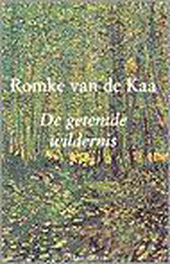 Getemde Wildernis - R. van de Kaa
