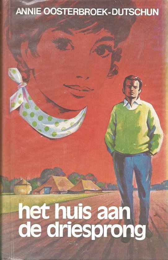 Huis aan de driesprong - Annie Oosterbroek - Dutschun
