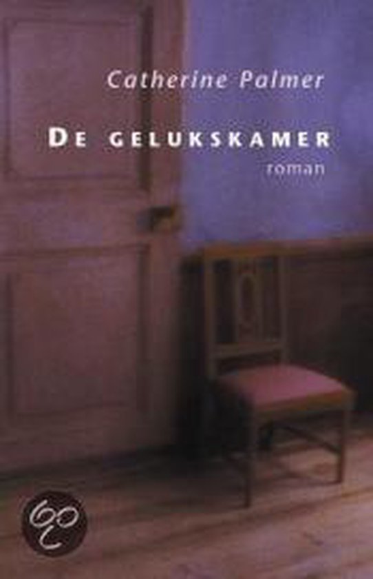 De Gelukskamer - Catherine Palmer