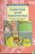 Jeugd bibliotheek 1. Fonkie Fonk wordt brandweerman - Michel Smets