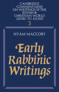 Cambridge Commentaries on Writings of the Jewish and Christian WorldSeries Number 3 - Early Rabbinic Writings - Hyam Maccoby