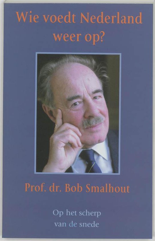 Wie Voedt Nederland Op? - B. Smalhout