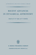 Astrophysics and Space Science Library39 - Recent Advances in Dynamical Astronomy - B. D. Tapley, V. G. Szebehely