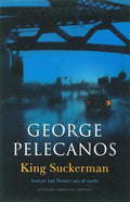 King Suckerman - George Pelecanos